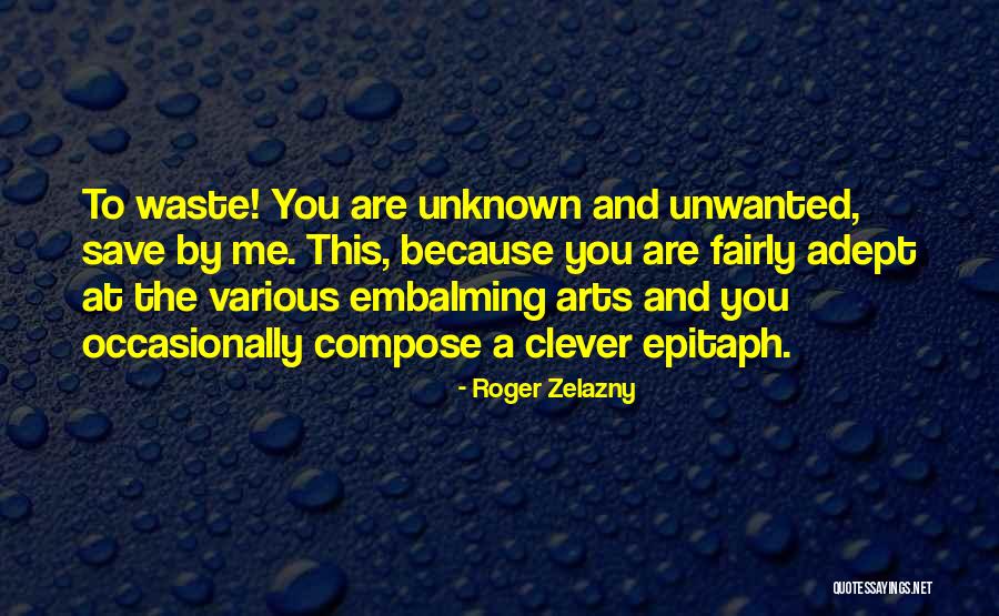 Embalming Quotes By Roger Zelazny