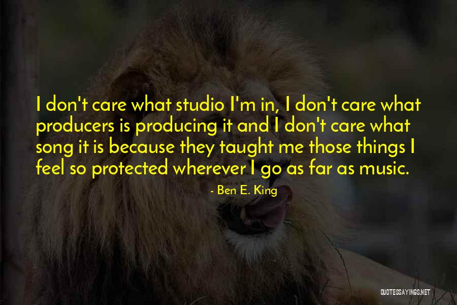 Embalsamadores Quotes By Ben E. King Embalsamadores Quotes By Ben E. King