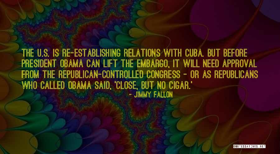 Embargo Quotes By Jimmy Fallon Embargo Quotes By Jimmy Fallon