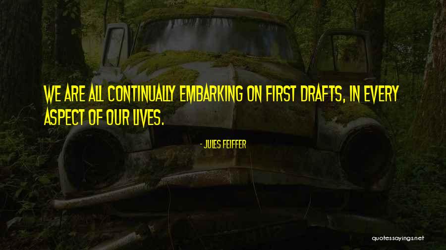 Embarking Quotes By Jules Feiffer Embarking Quotes By Jules Feiffer