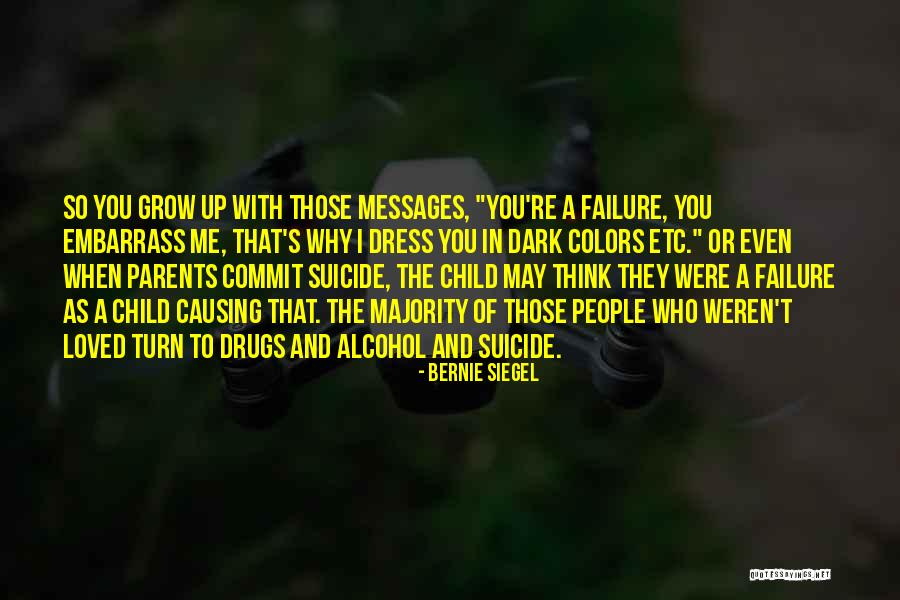 Embarrass Me Quotes By Bernie Siegel Embarrass Me Quotes By Bernie Siegel