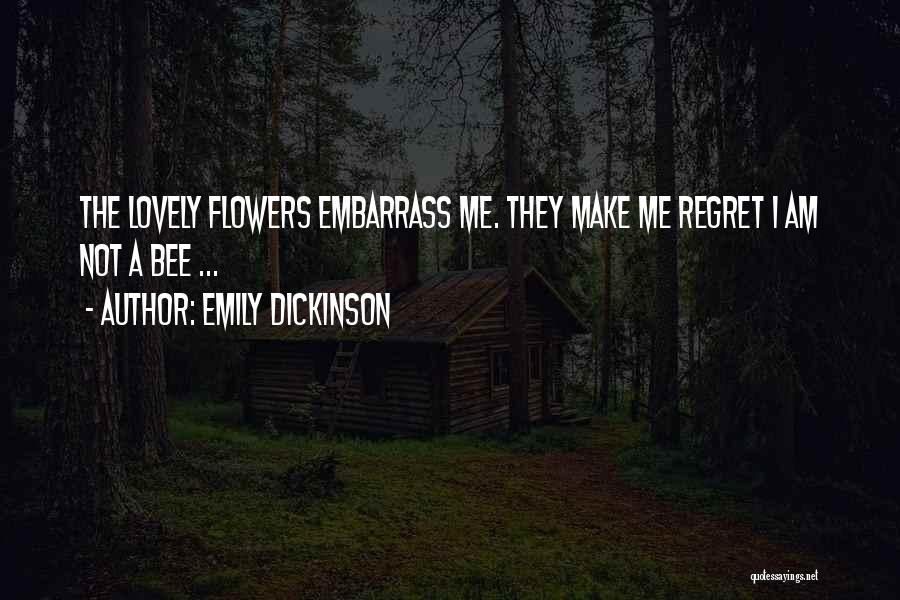 Embarrass Quotes By Emily Dickinson
