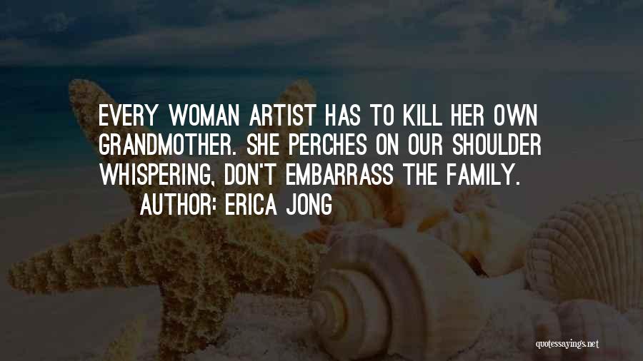 Embarrass Quotes By Erica Jong