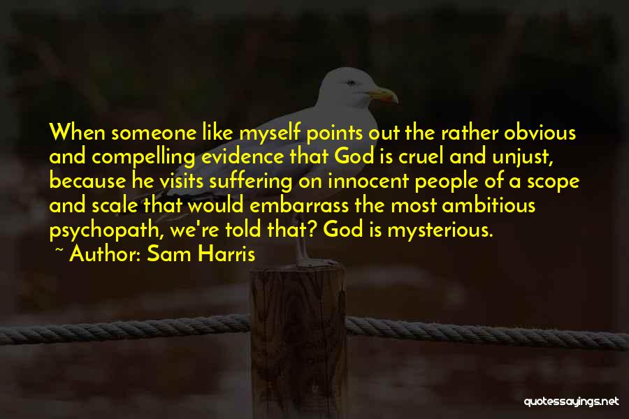 Embarrass Quotes By Sam Harris