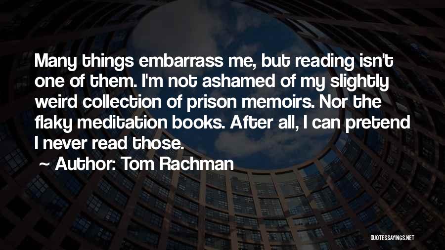 Embarrass Quotes By Tom Rachman