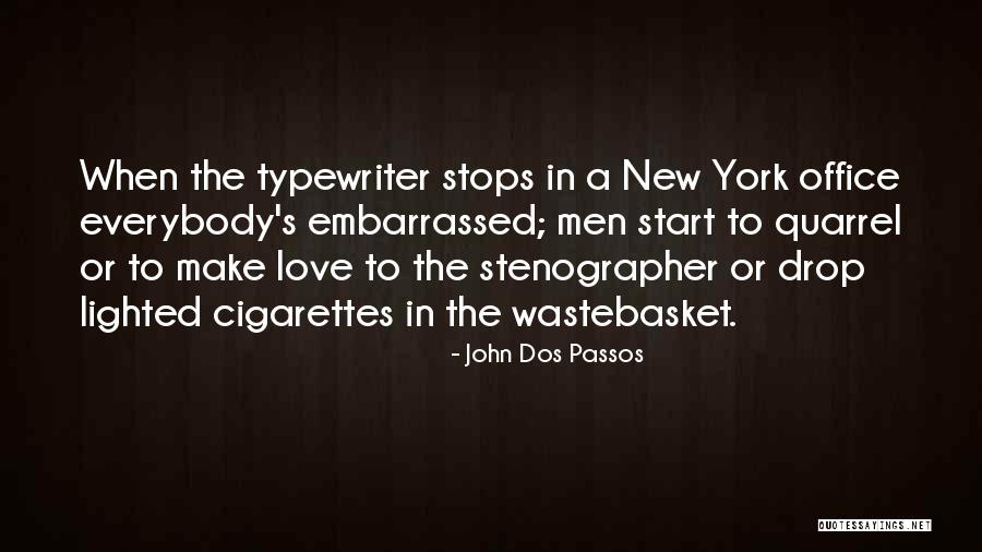 Embarrassed Love Quotes By John Dos Passos Embarrassed Love Quotes By John Dos Passos