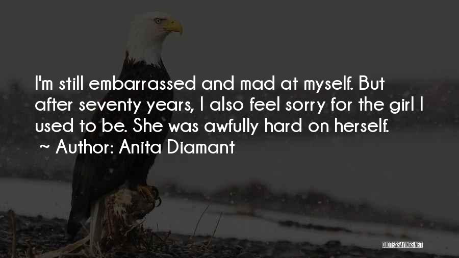 Embarrassed Myself Quotes By Anita Diamant