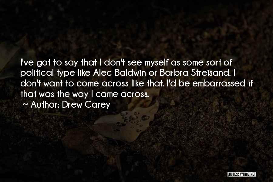 Embarrassed Myself Quotes By Drew Carey