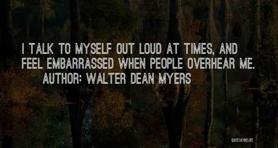 Embarrassed Myself Quotes By Walter Dean Myers