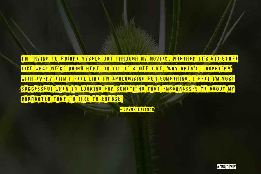 Embarrasses Me Quotes By Jason Reitman Embarrasses Me Quotes By Jason Reitman