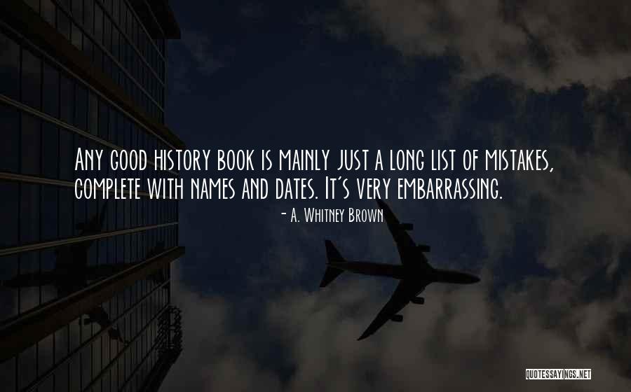 Embarrassing Mistakes Quotes By A. Whitney Brown Embarrassing Mistakes Quotes By A. Whitney Brown