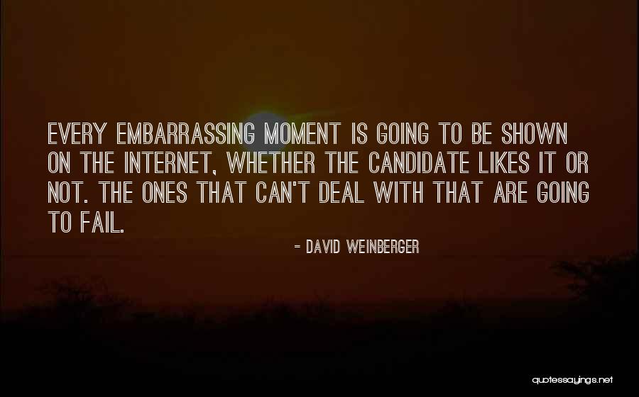 Embarrassing Moment When Quotes By David Weinberger Embarrassing Moment When Quotes By David Weinberger