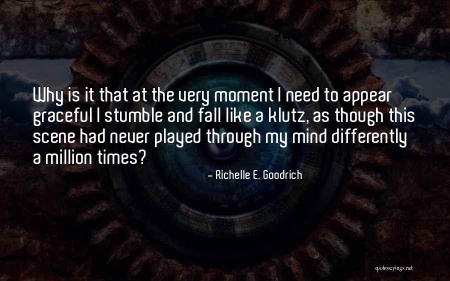 Embarrassing Moment When Quotes By Richelle E. Goodrich Embarrassing Moment When Quotes By Richelle E. Goodrich