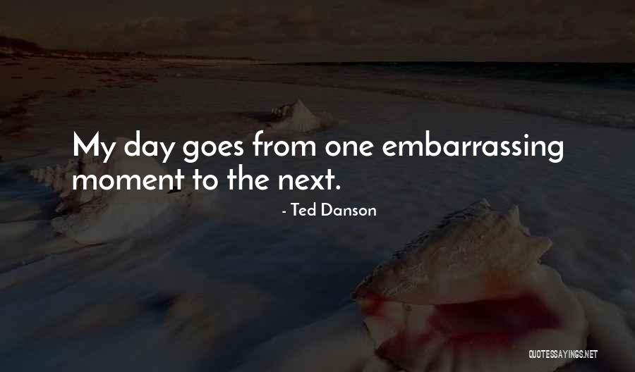 Embarrassing Moment When Quotes By Ted Danson Embarrassing Moment When Quotes By Ted Danson