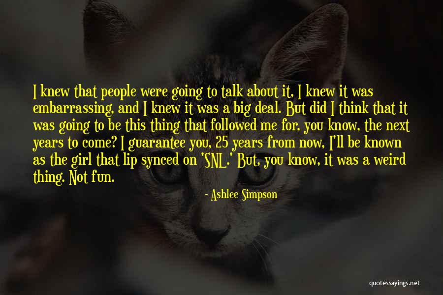 Embarrassing People Quotes By Ashlee Simpson Embarrassing People Quotes By Ashlee Simpson