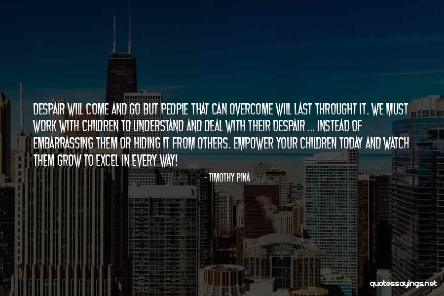 Embarrassing People Quotes By Timothy Pina Embarrassing People Quotes By Timothy Pina