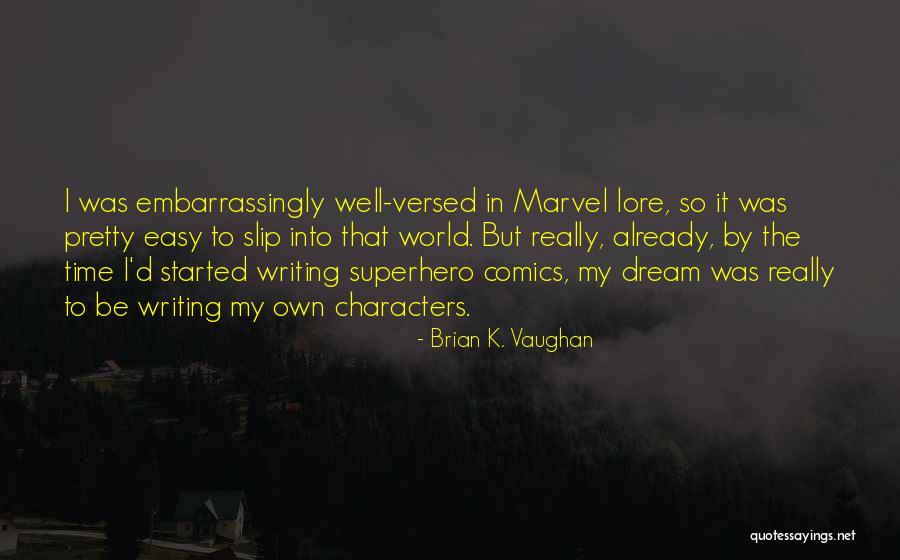Embarrassingly Easy Quotes By Brian K. Vaughan Embarrassingly Easy Quotes By Brian K. Vaughan
