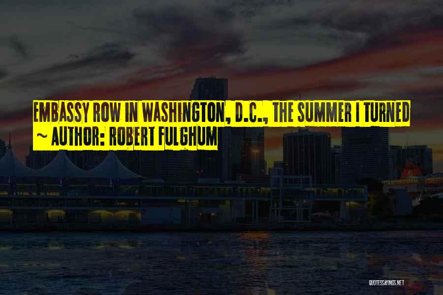 Embassy Row Quotes By Robert Fulghum