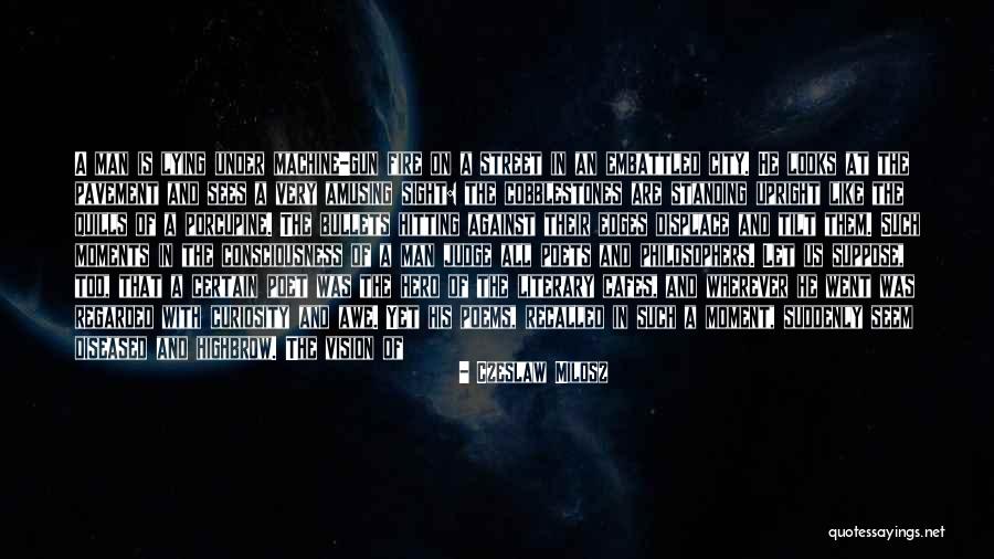 Embattled Quotes By Czeslaw Milosz Embattled Quotes By Czeslaw Milosz