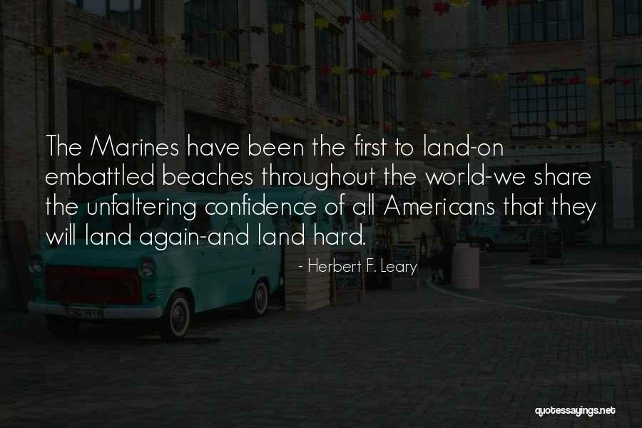 Embattled Quotes By Herbert F. Leary Embattled Quotes By Herbert F. Leary