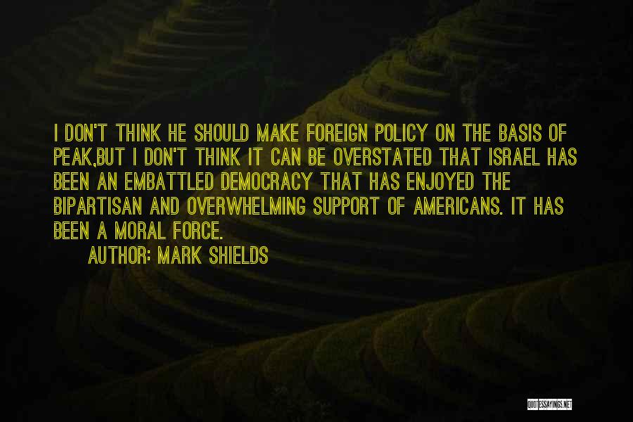 Embattled Quotes By Mark Shields