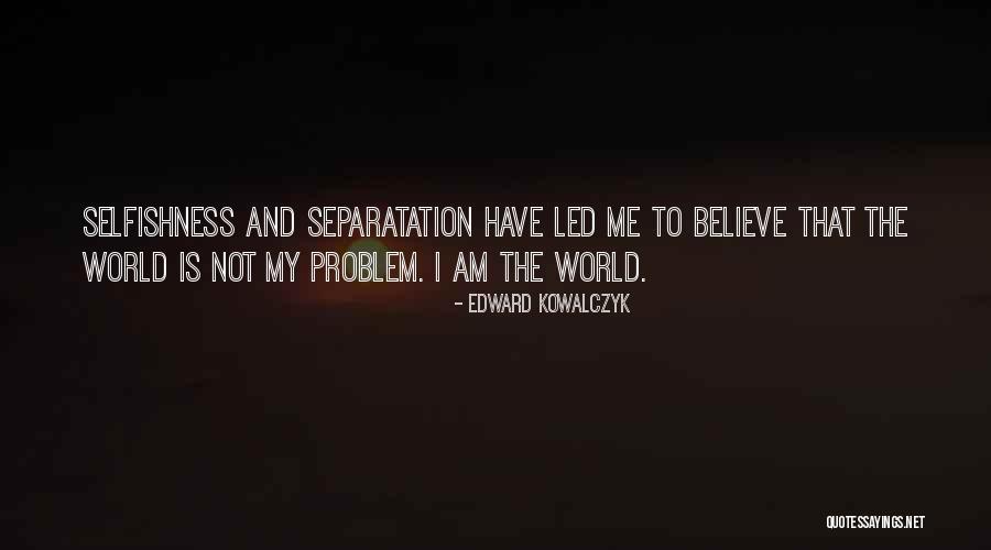 Embellir Menard Quotes By Edward Kowalczyk Embellir Menard Quotes By Edward Kowalczyk