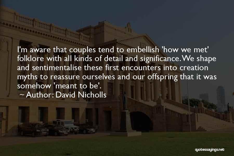 Embellish Quotes By David Nicholls