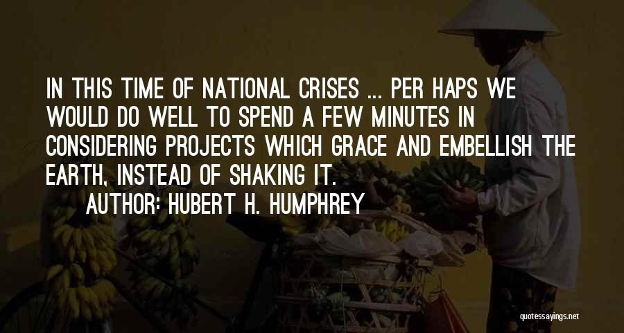Embellish Quotes By Hubert H. Humphrey