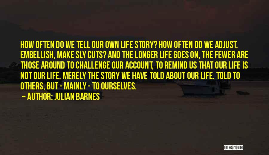 Embellish Quotes By Julian Barnes