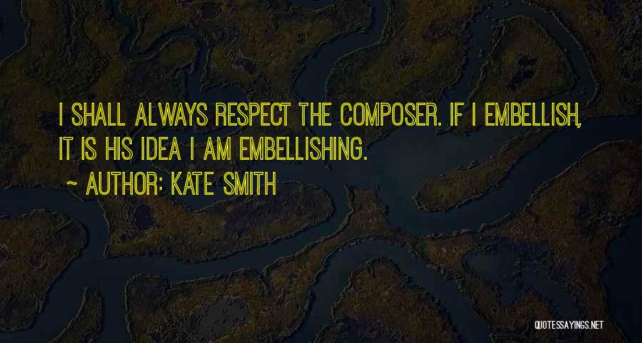 Embellish Quotes By Kate Smith