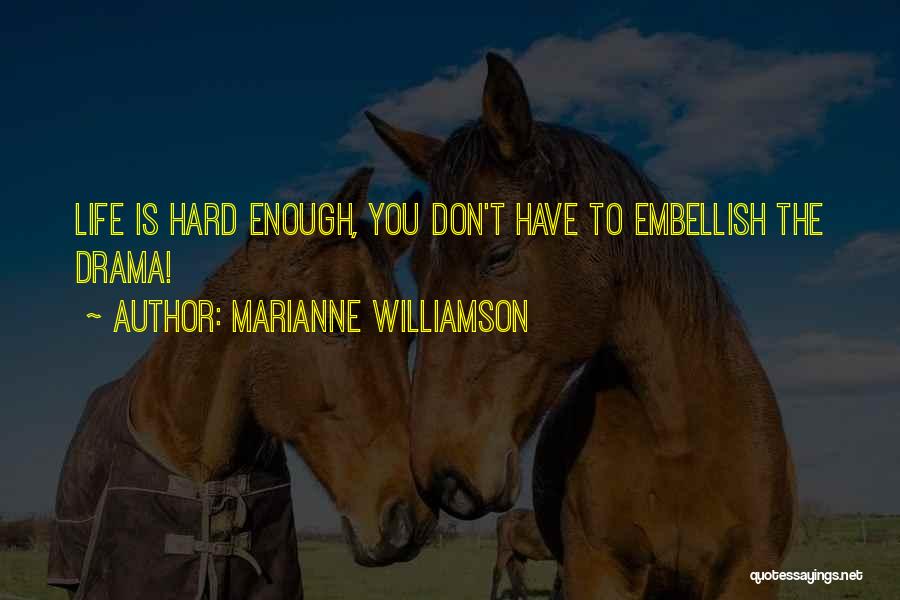 Embellish Quotes By Marianne Williamson