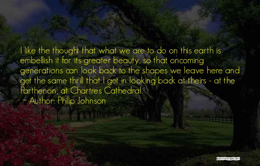 Embellish Quotes By Philip Johnson