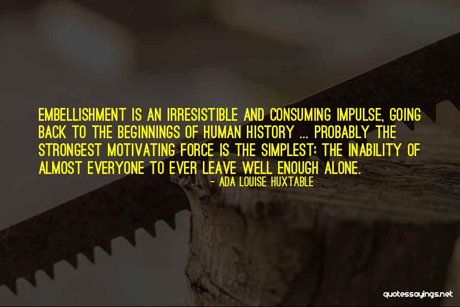 Embellishment Quotes By Ada Louise Huxtable Embellishment Quotes By Ada Louise Huxtable