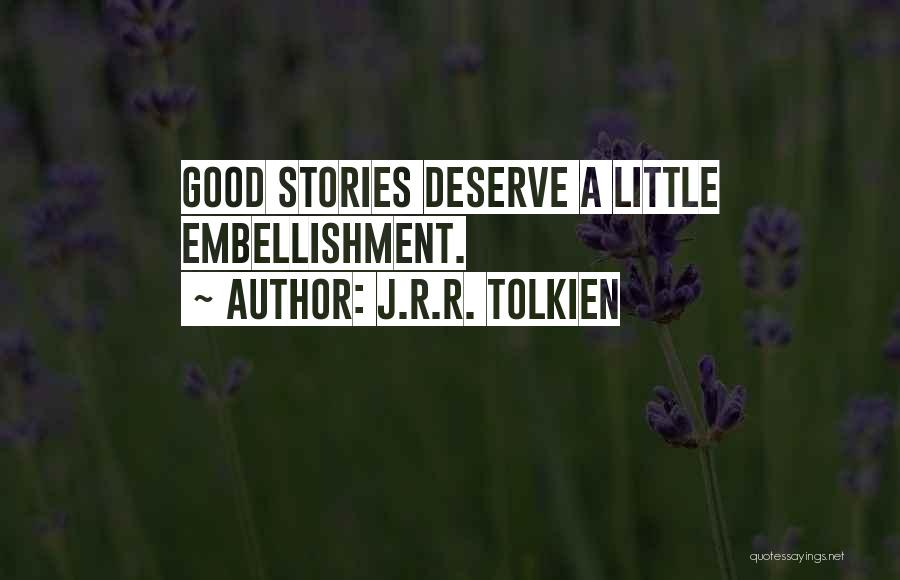 Embellishment Quotes By J.R.R. Tolkien