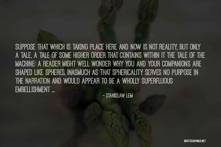 Embellishment Quotes By Stanislaw Lem