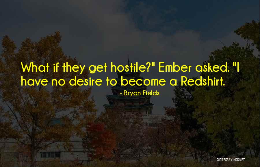 Ember Quotes By Bryan Fields