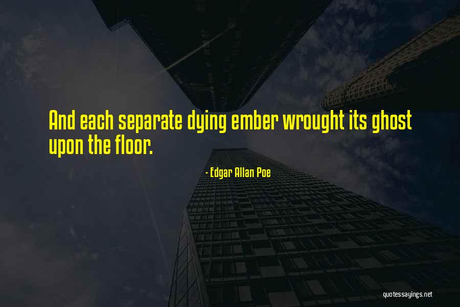 Ember Quotes By Edgar Allan Poe Ember Quotes By Edgar Allan Poe