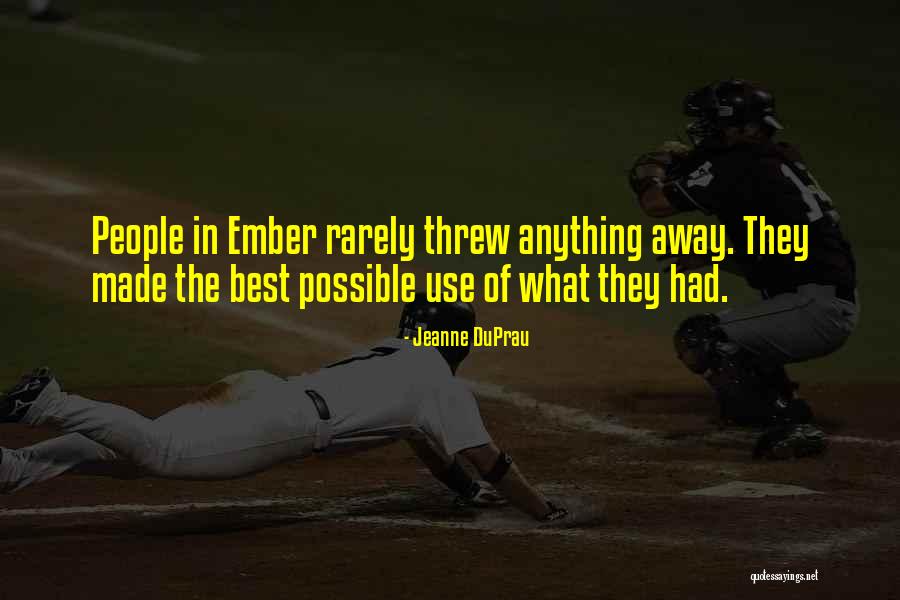 Ember Quotes By Jeanne DuPrau Ember Quotes By Jeanne DuPrau