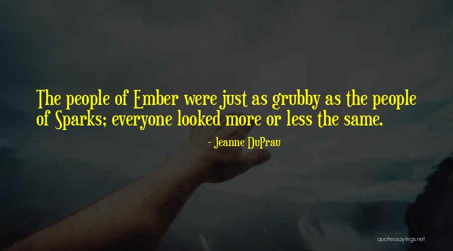 Ember Quotes By Jeanne DuPrau Ember Quotes By Jeanne DuPrau