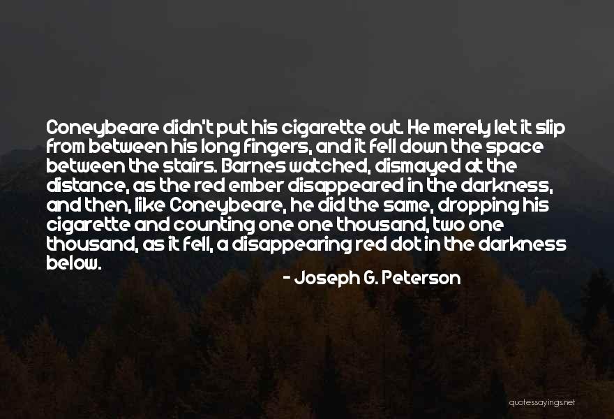Ember Quotes By Joseph G. Peterson Ember Quotes By Joseph G. Peterson