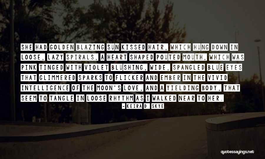 Ember Quotes By Keira D. Skye Ember Quotes By Keira D. Skye