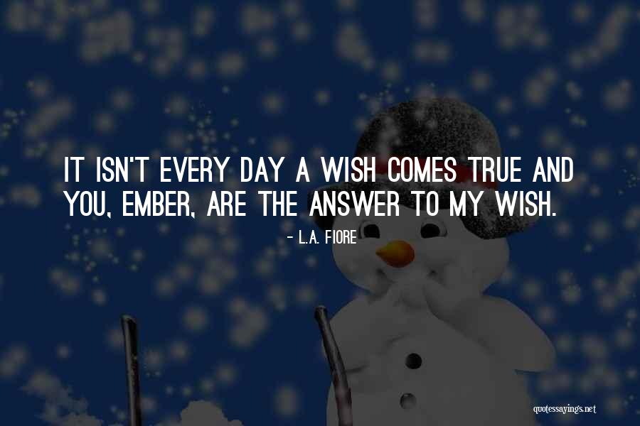 Ember Quotes By L.A. Fiore Ember Quotes By L.A. Fiore