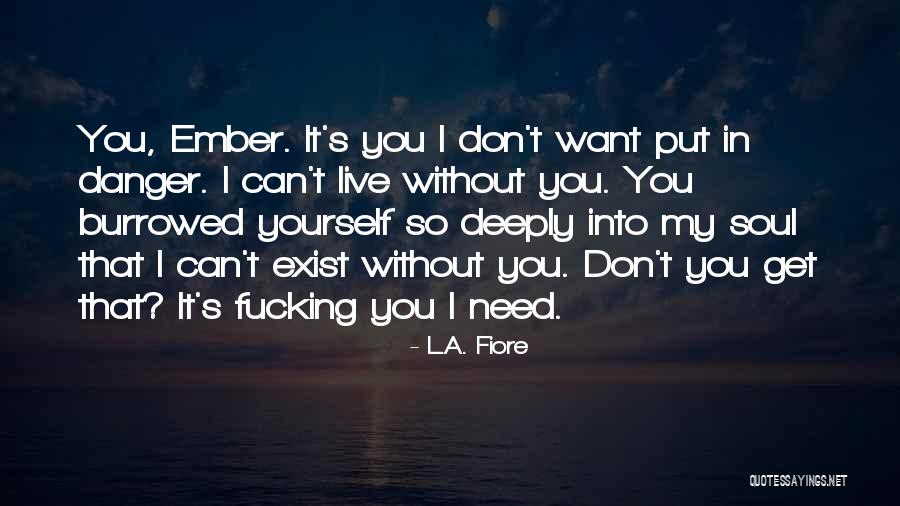 Ember Quotes By L.A. Fiore Ember Quotes By L.A. Fiore