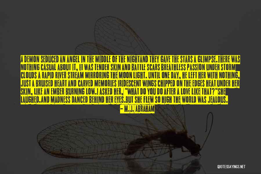 Ember Quotes By M.J. Abraham Ember Quotes By M.J. Abraham