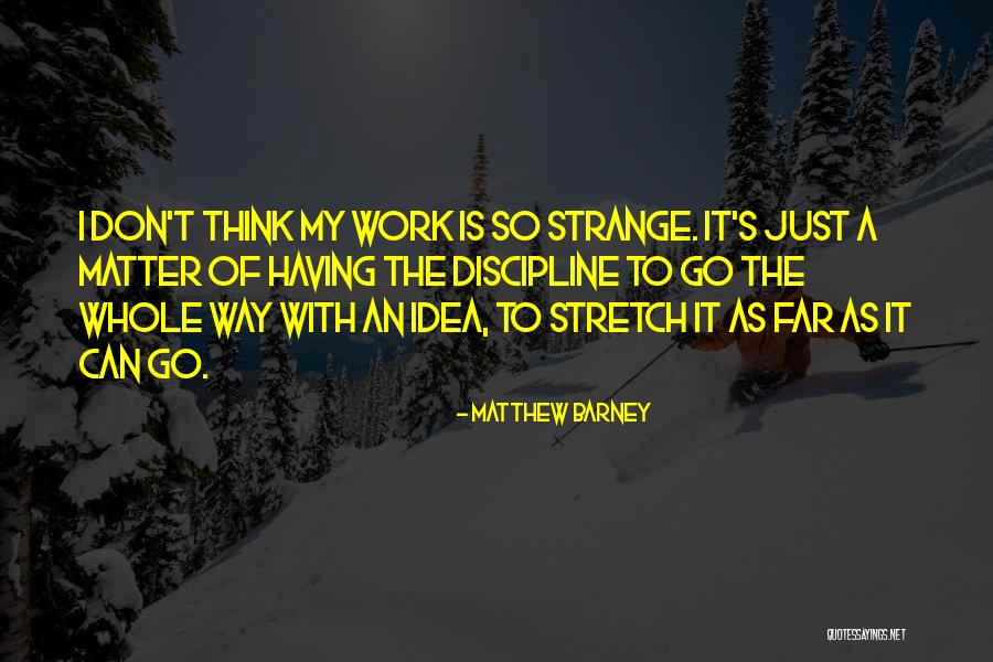 Emberi Csontv Z Quotes By Matthew Barney Emberi Csontv Z Quotes By Matthew Barney