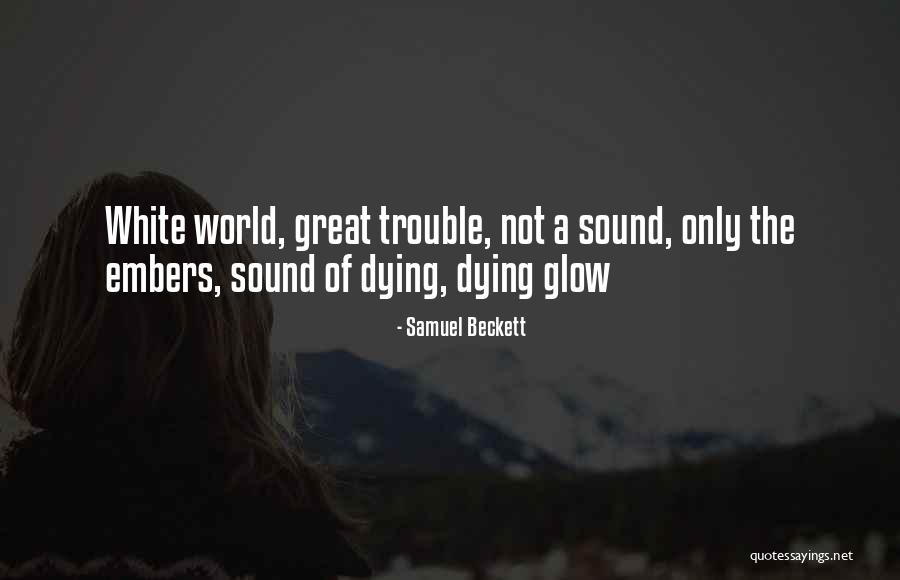 Embers Best Quotes By Samuel Beckett Embers Best Quotes By Samuel Beckett