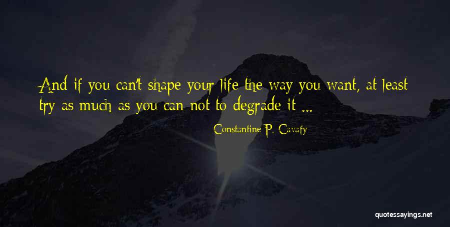 Embitterment Quotes By Constantine P. Cavafy Embitterment Quotes By Constantine P. Cavafy