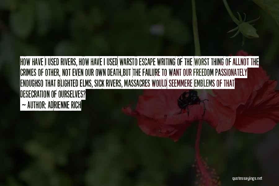 Emblems Quotes By Adrienne Rich