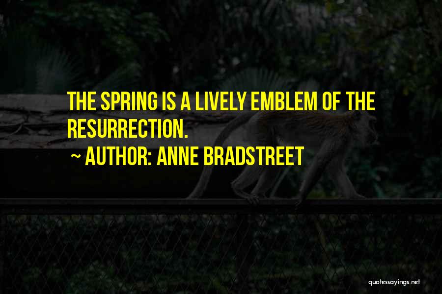 Emblems Quotes By Anne Bradstreet