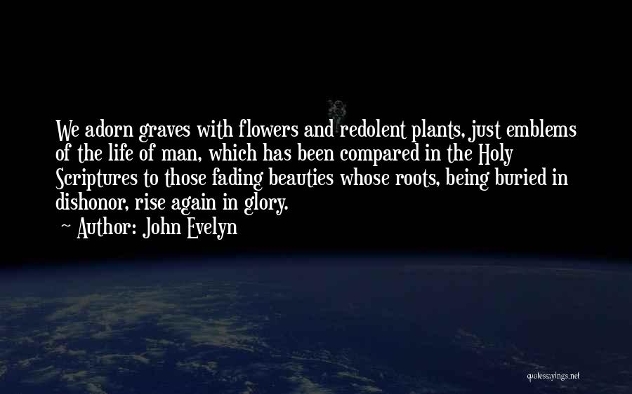 Emblems Quotes By John Evelyn